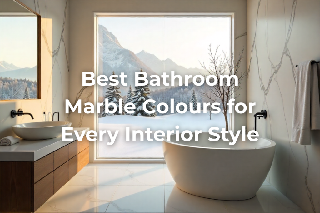 Best Bathroom Marble Colours to Match Any Interior